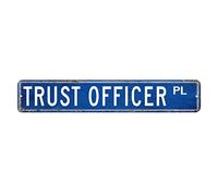 Trust Officer Cartello stradale regalo per ufficiale di fiducia Professione Targa in latta 7,6 x 45,7 cm personalizzata antiruggine Targa in latta Country Wall Art Decor per casa bar negozio uomo