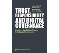 Trust, Responsibility, and Digital Governance: Regulation of Ai and Blockchain Technology from a Capacity-based Perspective: 79