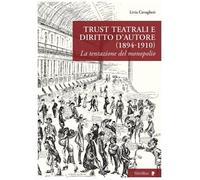 Trust teatrali e diritto d'autore (1894-1910). La tentazione del