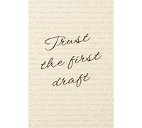 “Trust the first draft” Lined Notebook 6x9: Minimalist Aesthetic Notebook for Writing, Work, Study, Notes | Creative Process Uplifting Journal | ... for Writers, Novelists, Bloggers, Students