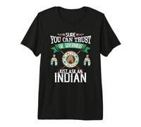 Trust The Government Just Ask An Indian Native American Day Maglietta Premium