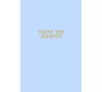 Trust the Journey: A Six-Month Guided Journal for Personal Growth, Daily Reflection, and Self-Awareness