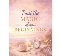 Trust the MAGIC of new BEGINNINGS - A daily journal : 90 GSM, Ruled, Paperback