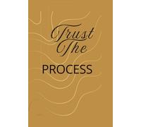 Trust The Process: 100 Pages, Lined Journal, 6x9 inch, Motivational Cover