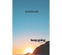 Trust the Process A Minimalist Lined Notebook ; KEEP GOING, ALWAYS: very Page Is a Fresh Start: A Minimalist Lined Notebook for Journaling, Goal ... Writing, Self-Reflection and Personal Growth