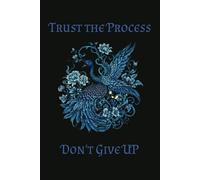 Trust the Process, Don't Give UP.