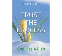 TRUST THE PROCESS: God Has A Plan
