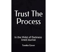 Trust The Process: In the Midst of Darkness Journal