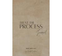 Trust The Process Journal: Dream It, Write It, Live It