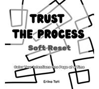 Trust The Process Soft Reset: Color Your Intention one Page at a Time