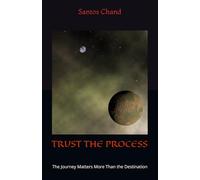 TRUST THE PROCESS: The Journey Matters More Than the Destination