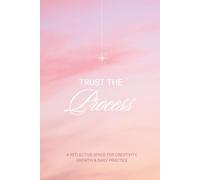 Trust the Process Writing Journal: A Reflective Space for Creativity, Growth & Daily Practice