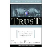 Trust: The Social Virtues and the Creation of Prosperity