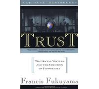 Trust The Social Virture And The Creation of prosperity
