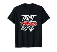 Trust The Timing Of Your Life Inspirational Citazione Maglietta