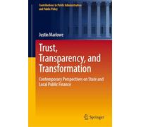 Trust, Transparency, and Transformation: Contemporary Perspectives on State and Local Public Finance