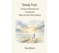 Trust & Uncertainty: A Christian Devotional Collection for Peace, Guidance, and Hope: Five Scripture-Based Booklets for Anxiety, Waiting, and Faith in Uncertain Seasons
