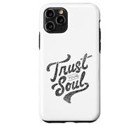 Trust Your Soul Inspirational Citazione motivazionale Custodia per iPhone 11 Pro