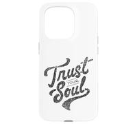 Trust Your Soul Inspirational Citazione motivazionale Custodia per iPhone 15 Pro