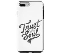 Trust Your Soul Inspirational Citazione motivazionale Custodia per iPhone 7 Plus/8 Plus