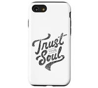 Trust Your Soul Inspirational Citazione motivazionale Custodia per iPhone SE (2020) / 7/8