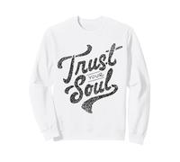 Trust Your Soul Inspirational Citazione Motivazionale Felpa