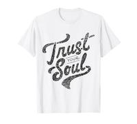 Trust Your Soul Inspirational Citazione Motivazionale Maglietta
