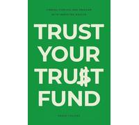Trust Your Trust Fund: Finding Purpose and Freedom with Inherited Wealth
