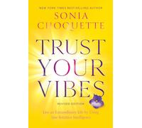 Sonia Choquette Trust Your Vibes (Revised Edition) (Tascabile)