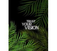 Trust Your Vision: A guided journal for those that want to get realigned with their goals.