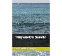 Trust yourself you can do this