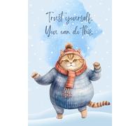Trust Yourself - You Can Do This!: A Fat Cat-Inspired Journal/Notebook: Unleash Your Creativity with a Dash of Whimsy! Explore the Full Collection!