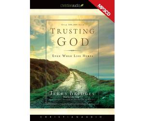 Trusting God: Even When Life Hurts