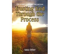 Trusting God Through the Process: How to build communion, faith and trust