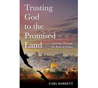 Trusting God to the Promised Land