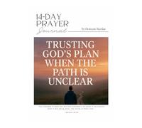 Trusting God's Plan 14-Day Prayer Journal: A personal dive about deeper faith, surrendering control, and recognizing God's hand | 6x9 inches, 38 pages | For Families, Friends, and Leisure Time
