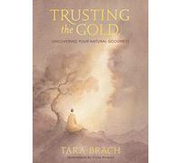 Trusting the Gold: Uncovering Your Natural Goodness