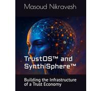 TrustOS™ and SynthiSphere™: Building the Infrastructure of a Trust Economy