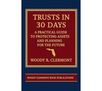 Trusts in 30 Days: A Practical Guide to Protecting Assets and Planning for the Future