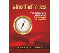 #TrustTheProcess: The Jobseeker's Companion from Layoff to Landing