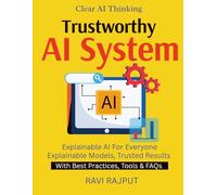 Trustworthy AI Systems: Making AI Understandable | Clarity in Machine Learning Models | Why AI Thinks That Way | AI Transparency for Business | Trust through Explainability