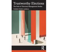 Trustworthy Elections: The Role of Electoral Management Bodies