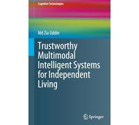 Trustworthy Multimodal Intelligent Systems for Independent Living