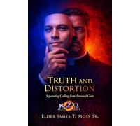 Truth And Distortion: Separating Calling From Personal Gain