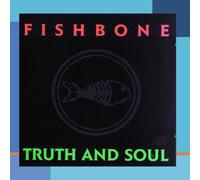 Truth And Soul by Fishbone (1990-10-25)
