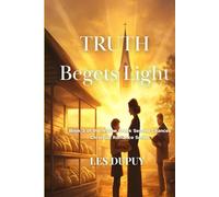 Truth Begets Light: Book # 3 of the Willow Creek Second Chances Christian Romance Series