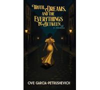 Truth, Dreams and The Everythings-In-Between