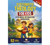 Truth Explorers: 52 Weeks of Systematic Theology for Kids: An Interactive Bible Study & Adventure Workbook | ESV Edition | Ages 7-12