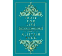 Truth for Life: 365 Daily Devotions: 1