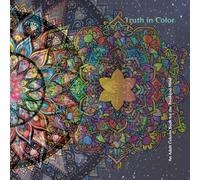Truth in Color: An Adult Colorin Book fot the Awakend Mind